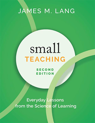 Book cover says: Small Teaching: Everyday Lessons from the Science of Learning