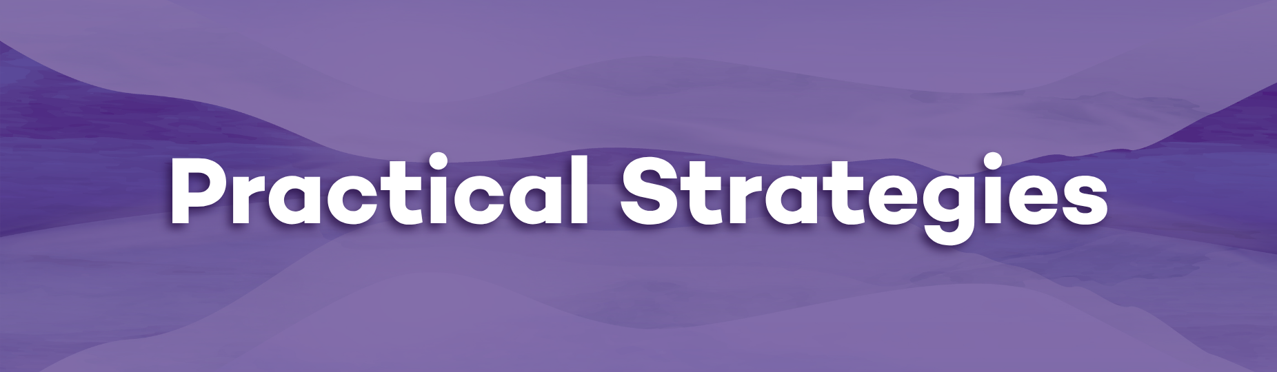 Practical Strategies