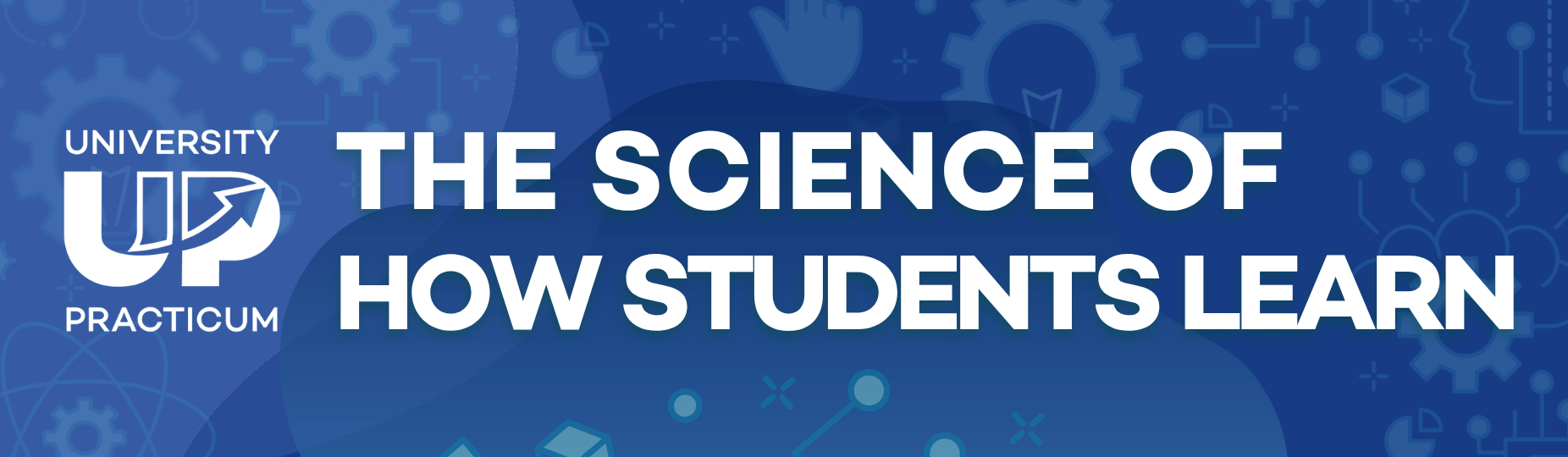 University Practicum: The Science of How Students Learn