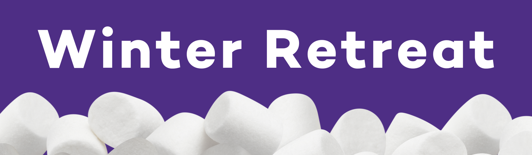 Winter Retreat in white text on a Northwestern purple background with large marshmallows lining the bottom of the image.