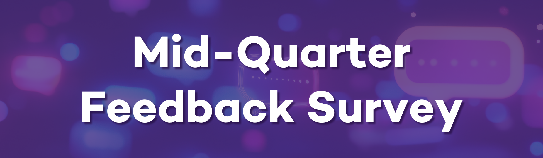Mid-Quarter Feedback Survey