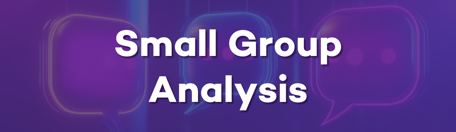 Small Group Analysis