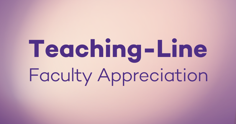 Teaching-Line Faculty Appreciation in Northwestern purple text on a light purple background. The title is highlighted with a spotlight.